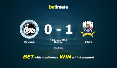 FC Osaka vs FC Gifu پیش بینی، شانس و نکات شرط بندی 2023/10/15