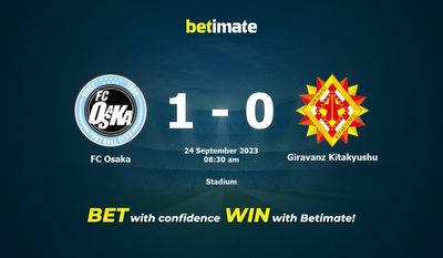 FC Osaka vs Giravanz Kitakyushu پیش بینی، شانس و نکات شرط بندی 2023/09/24