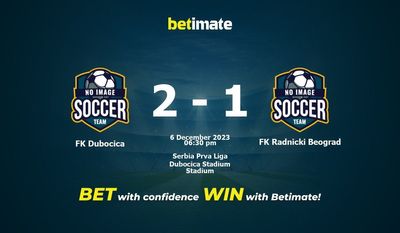 FK Dubocica vs FK Radnicki Beograd پیش بینی، شانس و نکات شرط بندی 12/06/2023