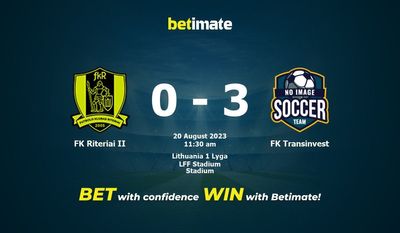 FK Riteriai II در مقابل FK Transinvest پیش بینی، شانس و نکات شرط بندی 2023/08/20