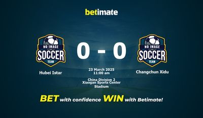 Hubei Istar vs Changchun Xidu پیش بینی، شانس و نکات شرط بندی 2025/03/23