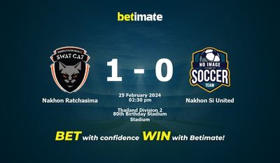 Nakhon Ratchasima vs Nakhon Si United پیش بینی، شانس و نکات شرط بندی 2024/02/25