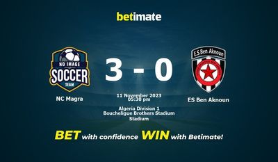 NC Magra vs ES Ben Aknoun پیش بینی، شانس و نکات شرط بندی 11/11/2023