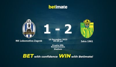 NK Lokomotiva Zagreb vs Istra 1961 پیش بینی، شانس و نکات شرط بندی 2023/12/16