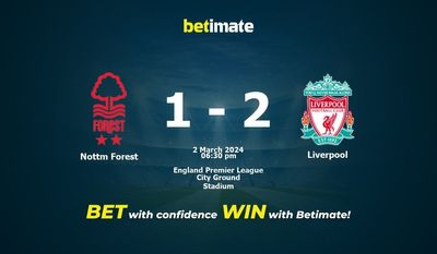پیش بینی، شانس و نکات شرط بندی Nottm Forest vs Liverpool 2024/03/02