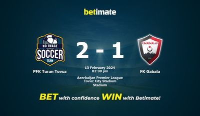 PFK Turan Tovuz vs FK Gabala پیش بینی، شانس و نکات شرط بندی 2024/02/13