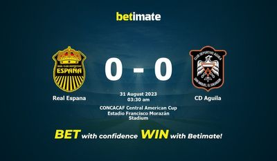 Real Espana در مقابل CD Aguila پیش بینی، شانس و نکات شرط بندی 2023/08/31