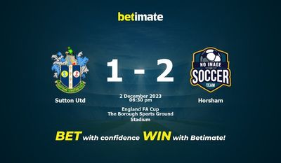 Sutton Utd vs Horsham پیش بینی، شانس و نکات شرط بندی 12/02/2023