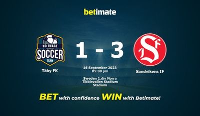 Täby FK vs Sandvikens IF پیش بینی، شانس و نکات شرط بندی 2023/09/16