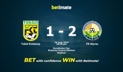 Tobol Kostanay vs FK Atyrau پیش بینی، شانس و نکات شرط بندی 2023/06/28