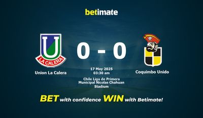 Union La Calera vs Coquimbo Unido پیش بینی، شانس و نکات شرط بندی 2025/05/17