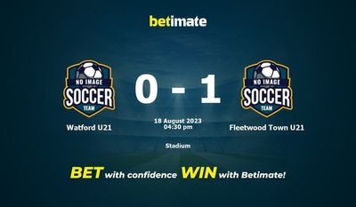 پیش بینی، شانس و نکات شرط بندی واتفورد U21 vs Fleetwood Town U21 2023/08/18