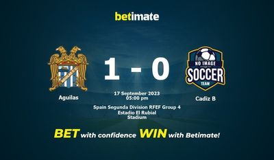 Pronostici, quote e consigli di scommessa contro Aguilas vs Cadiz B 17/09/2023