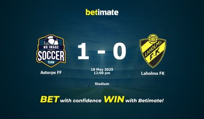 Pronostici, quote e consigli di scommessa contro Astorps FF vs Laholms FK 18/05/2025