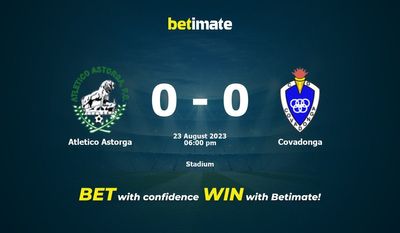 Atletico Astorga vs Covadonga Pronostico, quote e consigli di scommessa 23/08/2023