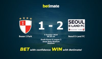 Pronostici, quote e suggerimenti per le scommesse Busan I Park vs Seoul E-Land FC 10/05/2024