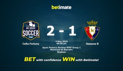 Celta Fortuna vs Osasuna B Pronostici, quote e consigli di scommessa 04/05/2025