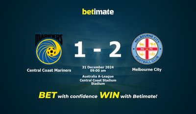 Pronostici, quote e suggerimenti per le scommesse Central Coast Mariners vs Melbourne City 31/12/2024