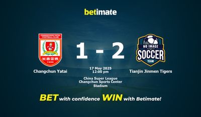 Changchun Yatai vs Tianjin Jinmen Tigers Pronostici, quote e consigli di scommessa 17/05/2025