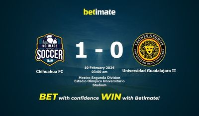 Chihuahua FC vs Universidad Guadalajara II Pronostici, quote e consigli di scommessa 10/02/2024