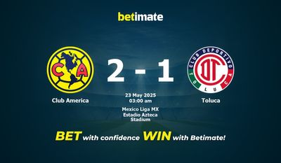 Pronostici, quote e consigli per le scommesse Club America vs Toluca 23/05/2025