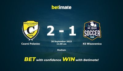 Czarni Polaniec vs KS Wiazownica Pronostici, quote e consigli di scommessa 30/09/2023
