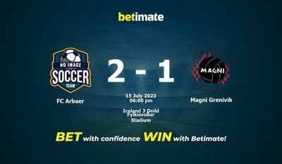 FC Arbaer vs Magni Grenivik Pronostici, quote e consigli sulle scommesse 15/07/2023