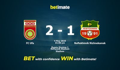 Pronostici, quote e consigli di scommessa FC Ufa vs Neftekhimik Nizhnekamsk 04/05/2025