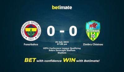 Fenerbahce vs Zimbru Chisinau Pronostico, quote e consigli sulle scommesse 26/07/2023