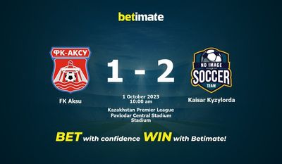 Pronostici, quote e consigli di scommessa FK Aksu vs Kaisar Kyzylorda 01/10/2023