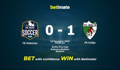Pronostici, quote e consigli di scommessa FK Dubocica vs FK Indija 14/12/2023