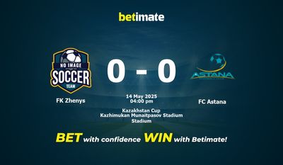Pronostici, quote e consigli per le scommesse FK Zhenys vs FC Astana 14/05/2025