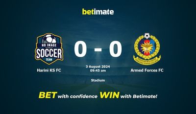 Pronostici, quote e suggerimenti di scommesse Harini KS FC vs Armed Forces FC 03/08/2024