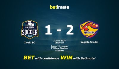 Iwaki SC vs Vegalta Sendai Pronostici, quote e consigli di scommessa 02/06/2024