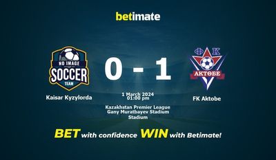 Kaisar Kyzylorda vs FK Aktobe Pronostici, quote e consigli di scommessa 01/03/2024