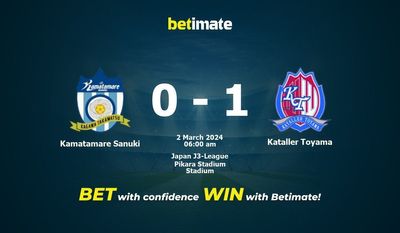 Kamatamare Sanuki vs Kataller Toyama Prediction, Odds & Betting Tips 03/02/2024