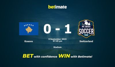 Pronostici, quote e suggerimenti sulle scommesse Kosovo vs Svizzera 09/09/2023