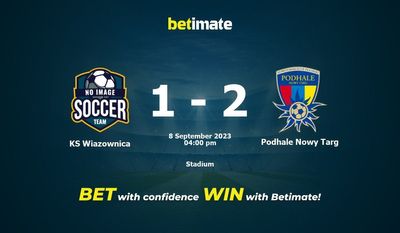 KS Wiazownica vs Podhale Nowy Targ Pronostici, quote e consigli di scommessa 08/09/2023