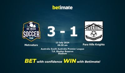 Metrostars vs Para Hills Knights Pronostici, quote e consigli di scommessa 13/07/2024