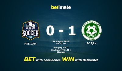 MTE 1904 vs FC Ajka Pronostico, quote e consigli sulle scommesse 16/08/2023