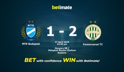 Pronostici, quote e consigli per le scommesse MTK Budapest vs Ferencvárosi TC 27/04/2025
