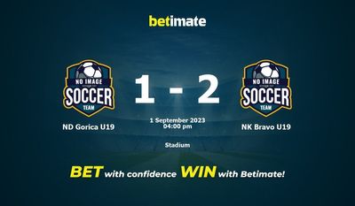 Pronostici, quote e consigli di scommessa ND Gorica U19 vs NK Bravo U19 01/09/2023