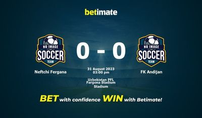 Neftchi Fergana vs FK Andijan Pronostici, quote e consigli di scommessa 31/08/2023