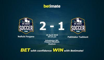 Neftchi Fergana vs Pakhtakor Tashkent Pronostici, quote e consigli di scommessa 19/04/2025