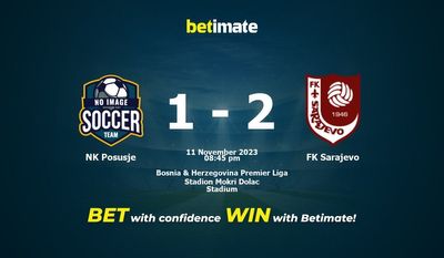 Pronostici, quote e consigli di scommessa NK Posusje vs FK Sarajevo 11/11/2023