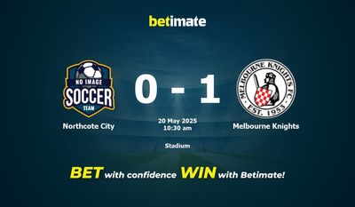 Pronostici, quote e consigli per le scommesse Northcote City vs Melbourne Knights 20/05/2025