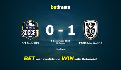 OFI Creta U19 vs PAOK Salonicco U19 Pronostici, quote e consigli di scommessa 01/09/2023