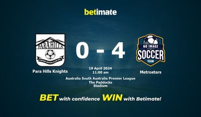 Para Hills Knights vs Metrostars Pronostici, quote e consigli di scommessa 19/04/2024