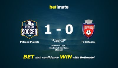 Petrolul Ploiesti vs FC Botosani Pronostici, quote e consigli di scommessa 14/03/2025