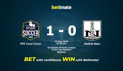 Pronostici, quote e consigli di scommessa PFK Turan Tovuz vs Neftchi Baku 10/05/2025